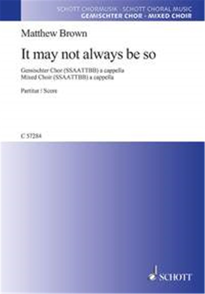 It may not always be so